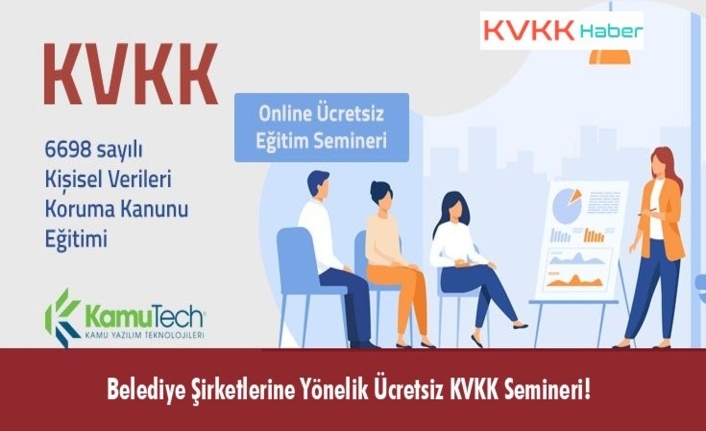 Belediye Şirketlerine Yönelik Ücretsiz KVKK Semineri