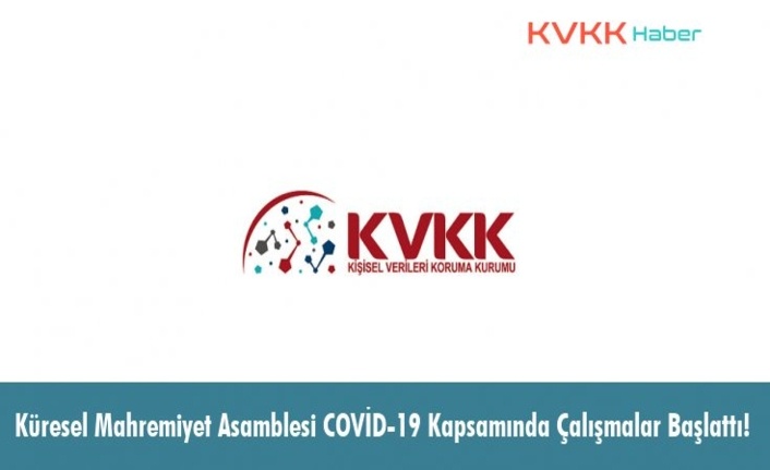 Küresel Mahremiyet Asamblesi COVİD-19 Kapsamında Çalışmalar Başlattı!
