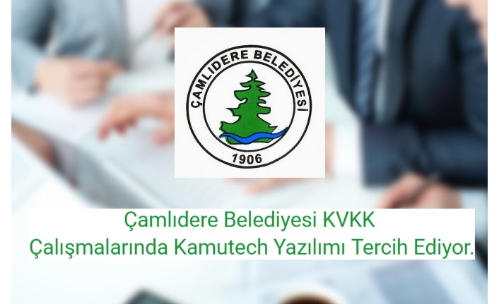 Çamlıdere Belediyesi KVKK Çalışmalarında Kamutech Yazılımı Tercih Ediyor.