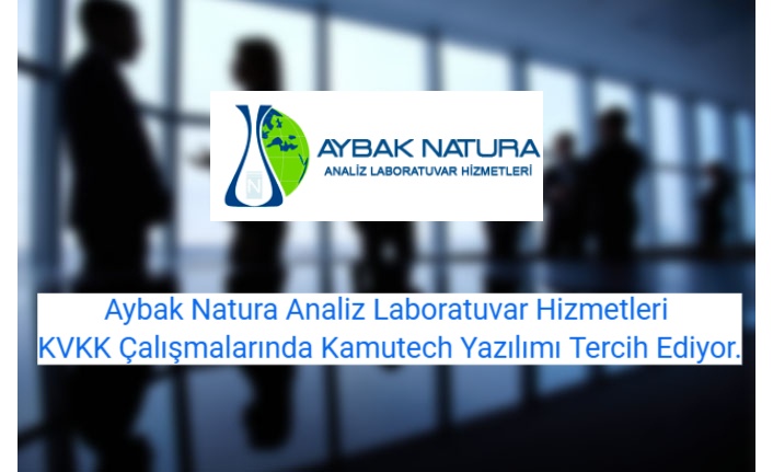 Aybak Natura Analiz Laboratuvar Hizmetleri KVKK Çalışmalarında Kamutech Yazılımı Tercih Ediyor.